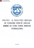 Imagine document Politici și facilități speciale de finanțare oferite țărilor membre de FMI