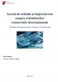 Imagine document Cursul de Schimb și Impactul Său Asupra Schimburilor Comerciale Internaționale