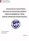 Imagine document Politicile și Facilitățile Speciale de Finanțare Oferite Țărilor Membre de Către Fondul Monetar Internațional